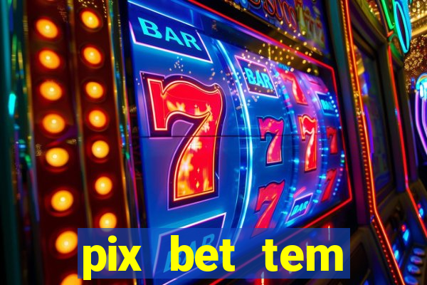 pix bet tem pagamento antecipado